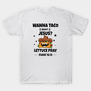 Wanna Taco bout Jesus T-Shirt